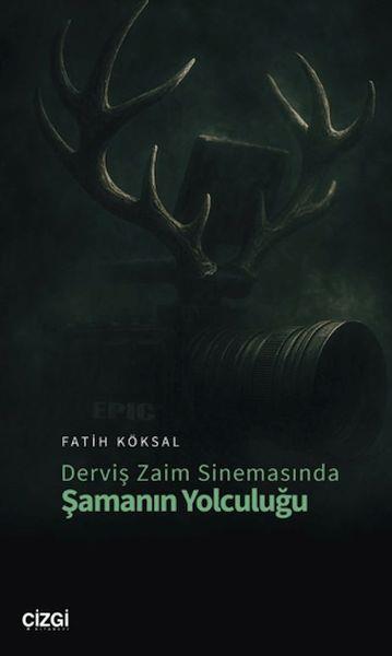 Derviş Zaim Sinemasında Şamanın Yolculuğu