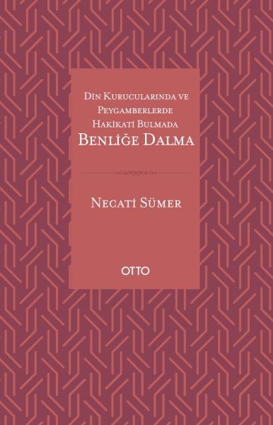 Din Kurucularında ve Peygamberlerde Hakikati Bulmada Benliğe Dalma