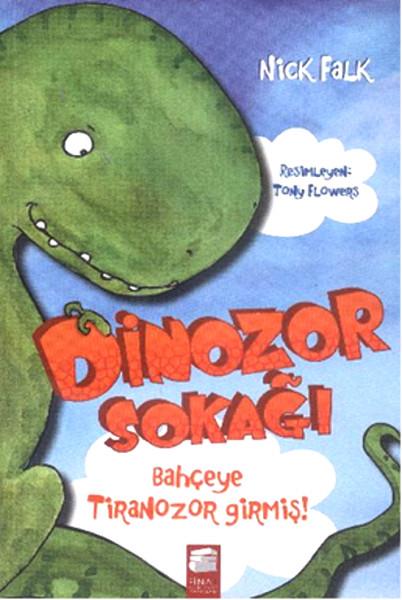 Dinozor Sokağı  Bahçeye Tiranozor Girmiş!