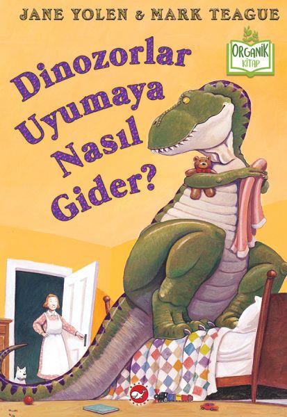 Dinozorlar Uyumaya Nasıl Gider? (Ciltli) - Organik Kitaplar
