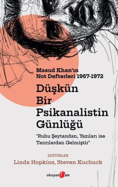 Düşkün Bir Psikanalistin Günlüğü: Masud Khan'ın Not Defterleri 1967-1972