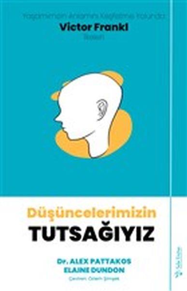 Düşüncelerimizin Tutsağıyız