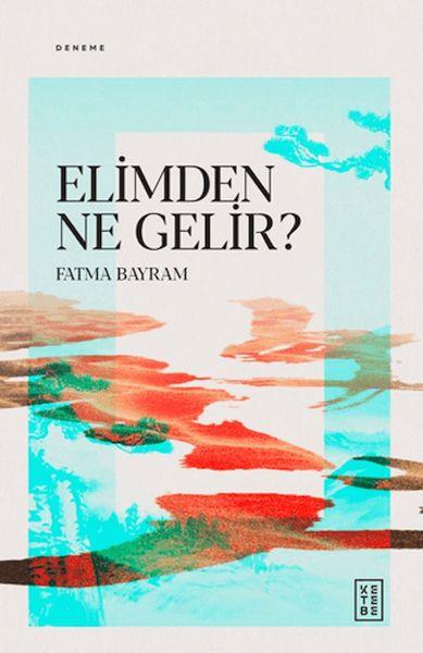 Elimden Ne Gelir?