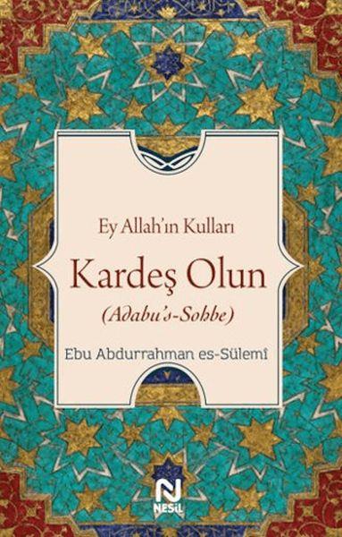Ey Allah’ın Kulları Kardeş Olun