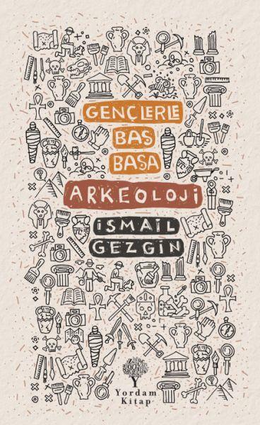 Gençlerle Baş Başa: Arkeoloji