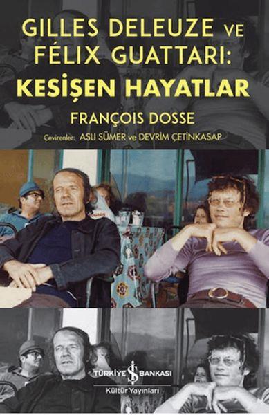 Gilles Deleuze ve Felix Guattari: Kesişen Hayatlar
