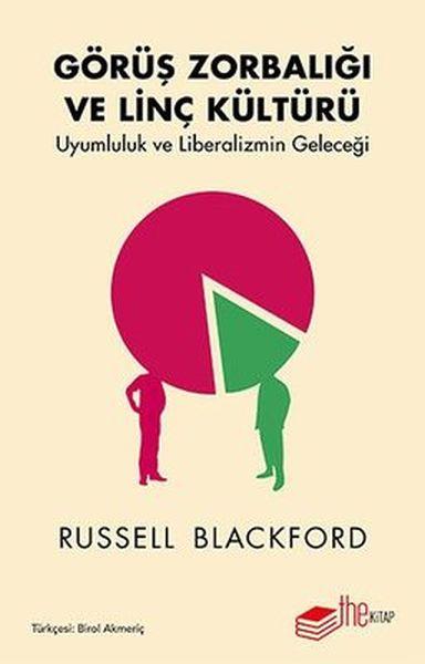Görüş Zorbalığı ve Linç Kültürü-Uyumluluk ve Liberalizmin Geleceği