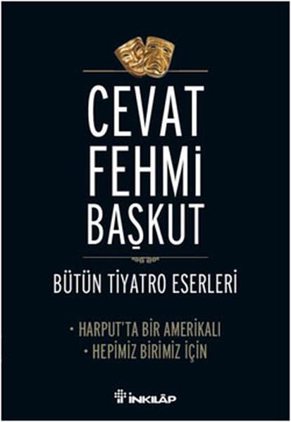 Harput'ta Bir Amerikalı - Hepimiz Birimiz İçin / Bütün Tiyatro Eserleri