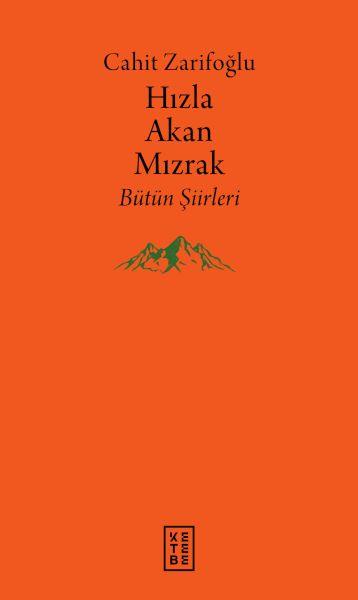 Hızla Akan Mızrak - Bütün Şiirleri