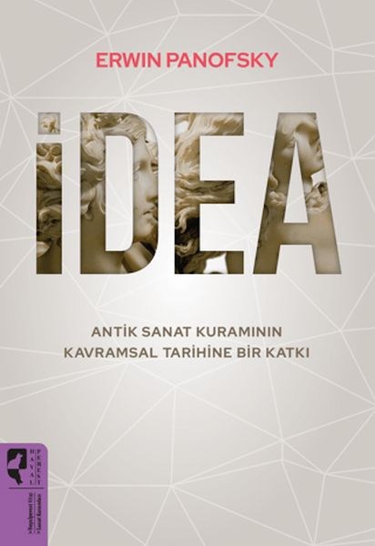 İdea - Antik Sanat Kuramının Kavramsal Tarihine Bir Katkı