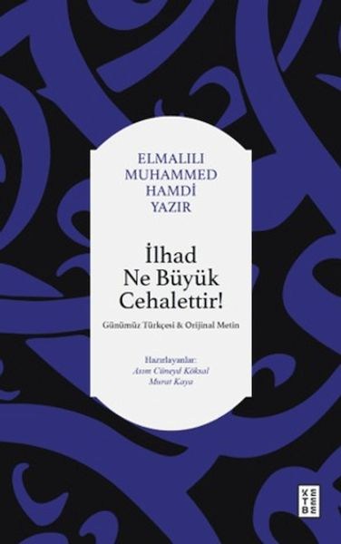 İlhad Ne Büyük Cehalettir