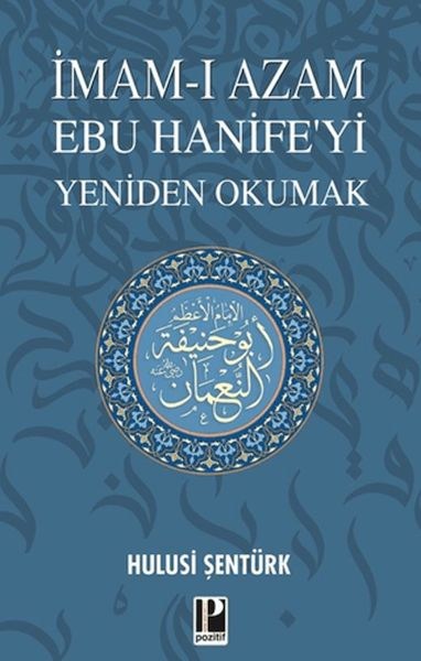 İmam-ı Azam Ebu Hanife’yi Yeniden Okumak
