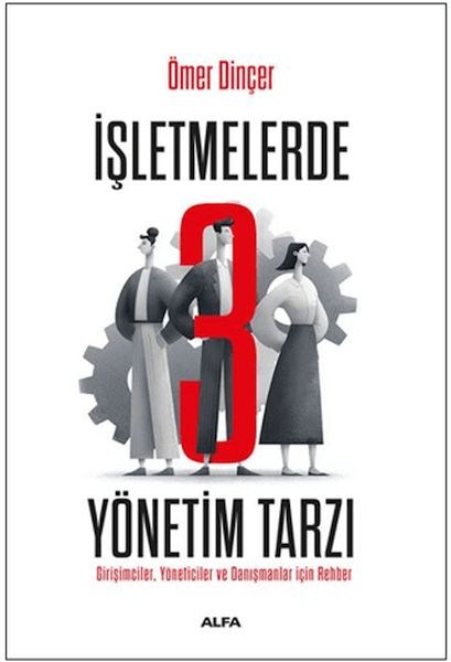 İşletmelerde 3 Yönetim Tarzı