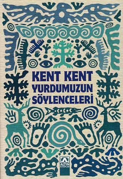 Kent Kent Yurdumuzun Söylenceleri