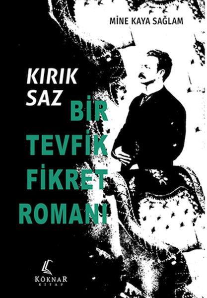 Kırık Saz: Bir Tevfik Fikret Romanı
