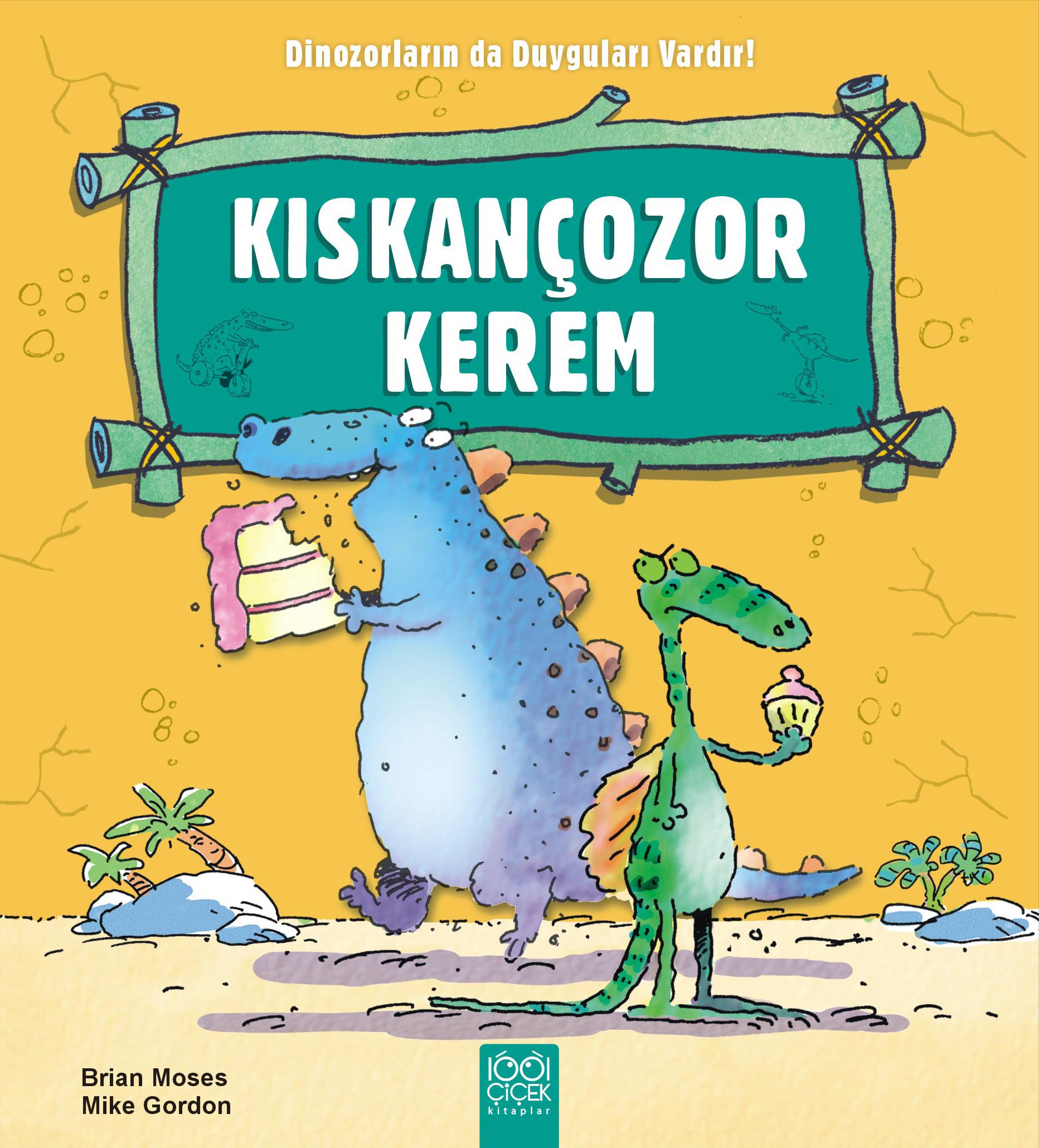 Kıskançozor Kerem / Dinozorların da Duyguları Vardır