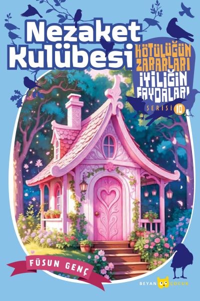 Kötülüğün Zararları İyiliğin Faydaları -10 Nezaket Kulübesi
