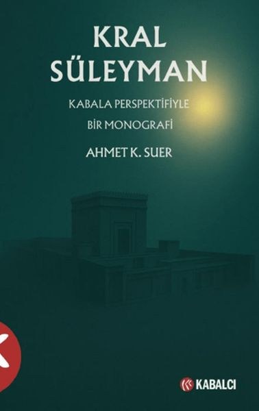 Kral Süleyman Kabala Perspektifiyle Bir Monografi