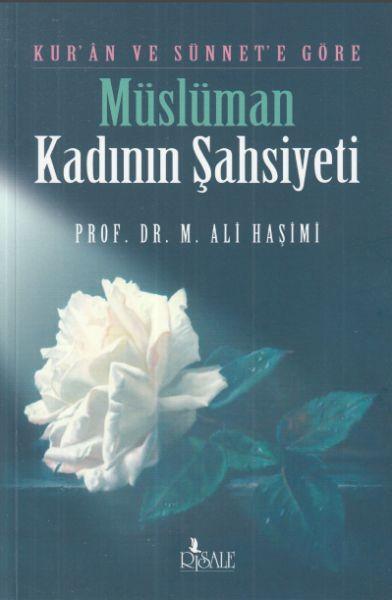 Kur'an ve Sünnete Göre Müslüman Kadının Şahsiyeti