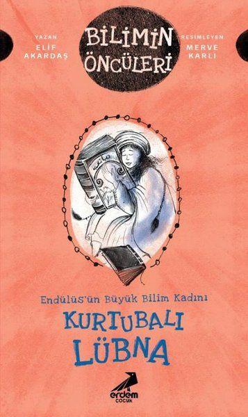 Kurtubalı Lübna: Endülüsün Büyük Bilim Kadını - Bilimin Öncüleri