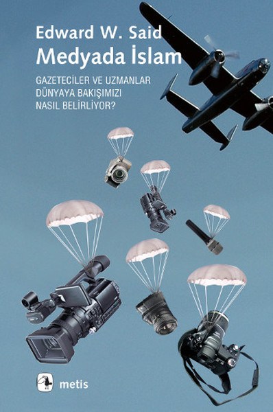 Medyada İslam  Gazeteciler ve Uzmanlar Dünyaya Bakışımızı Nasıl Belirliyor?