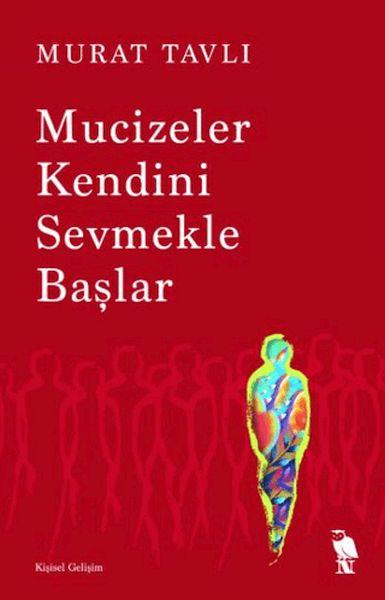 Mucizeler Kendini Sevmekle Başlar