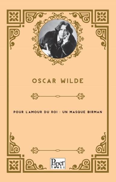 Pour L'amour Du Roi : Un Masque Birman