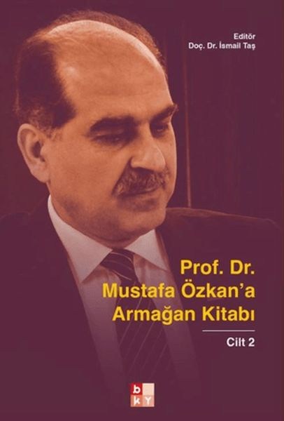 Prof. Dr. Mustafa Özkan'a Armağan Kitabı - 2
