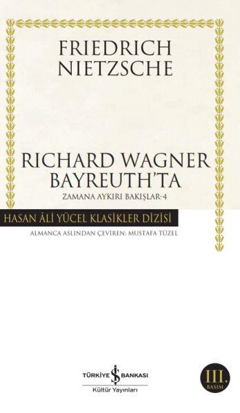 Richard Wagner Bayreuthta - Zamana Aykırı Bakışlar 4 - Hasan Ali Yücel Klasikleri