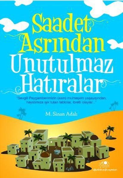 Saadet Asrından Unutulmaz Hatıralar