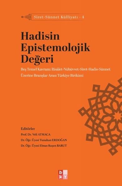 Siret - Sünnet Külliyatı 4 - Hadisin Epistemolojik Değeri