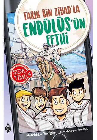 Şok Timi 4- Tarık Bin Ziyad'La Endülüs'Ün Fethi