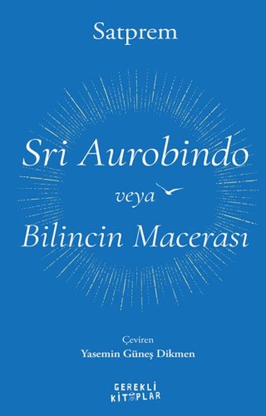 Sri Aurobindo veya Bilincin Macerası