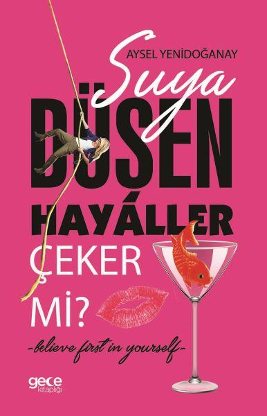 Suya Düşen Hayaller Çeker mi?