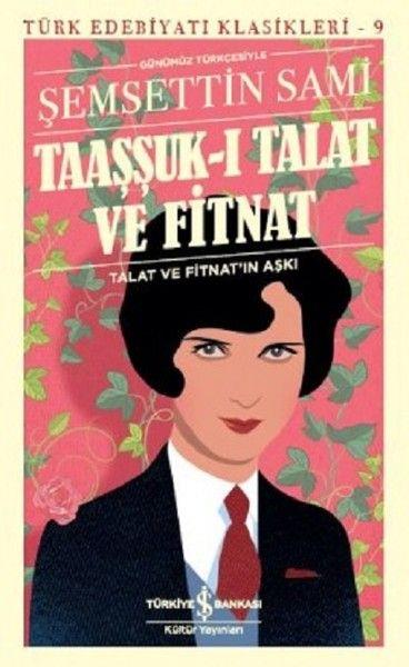 Taaşşuk-ı Talat ve Fitnat (Günümüz Türkçesi) - Türk Edebiyatı Klasikleri