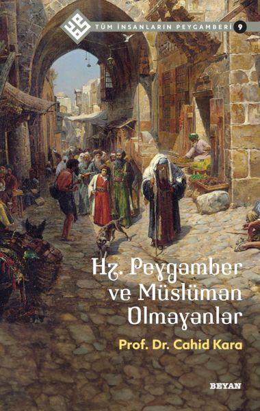 Tüm İnsanların Peygamberi -9 Hz. Peygamber ve Müslüman Olmayanlar