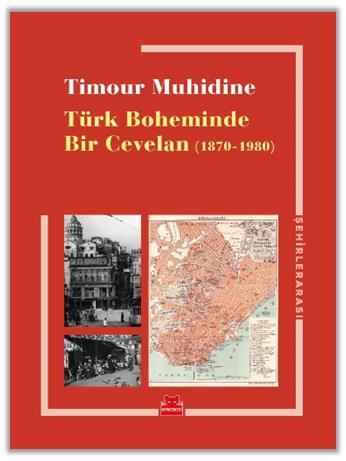 Türk Boheminde Bir Cevelan (1870-1980)