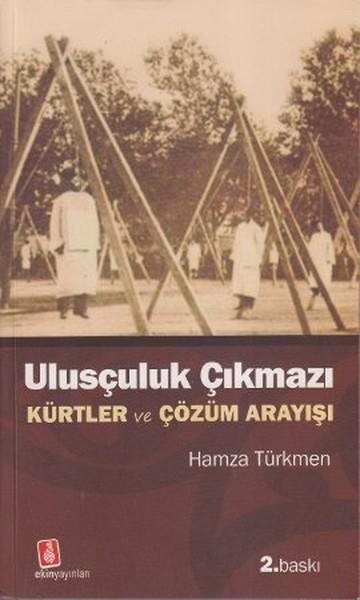 Ulusçuluk Çıkmazı  Kürtler ve Çözüm Arayışı
