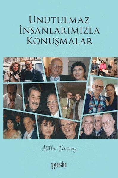 Unutulmaz İnsanlarımızla Konuşmalar