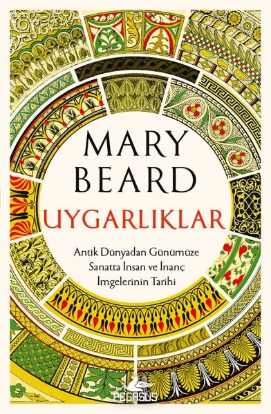 Uygarlıklar: Antik Dünyadan Günümüze Sanatta İnsan ve İnanç İmgelerinin Tarihi