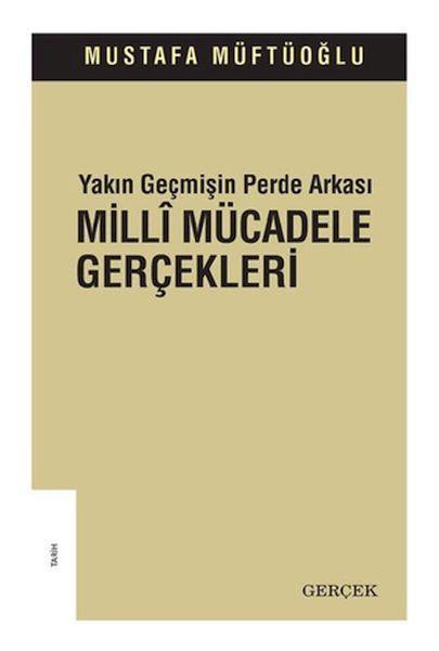 Yakın Geçmişin Perde Arkası - Milli Mücadele Gerçekleri