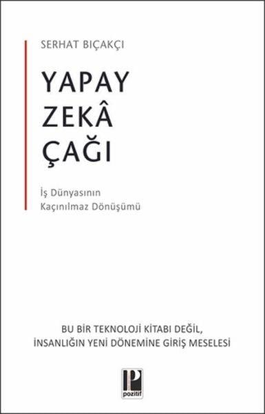 Yapay Zeka Çağı - İş Dünyasının Kaçınılmaz Dönüşümü