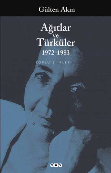 Ağıtlar Ve Türküler 1972-1983 Toplu Şiirler 2