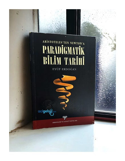 Aristoteles'ten Newton'a Paradigmatik Bilim Tarihi - Eyüp Erdoğan