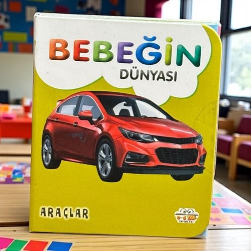 Bebeğin Dünyası Araçlar 06 Yaş Yayınları