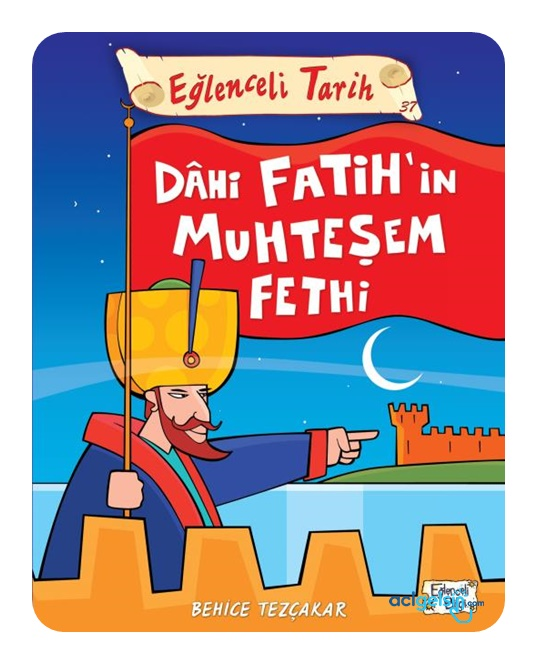 Eğlenceli Tarih - Dahi Fatihin Muhteşem Fethi