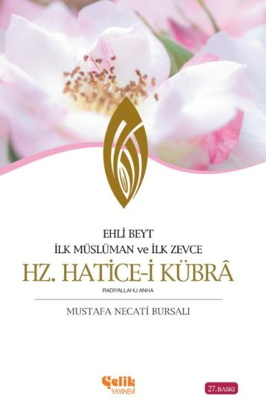 Ehli Beyt İlk Müslüman Ve İlk Zevce Hz. Hatice-i Kübra