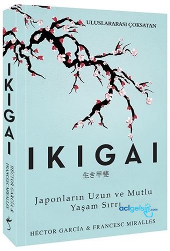 Ikigai - Japonların Uzun Ve Mutlu Yaşam Sırrı