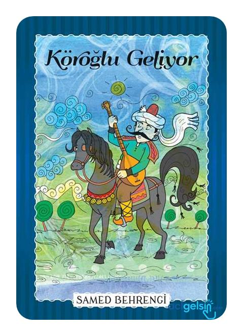 Köroğlu Geliyor - Samed Behrengi Serisi