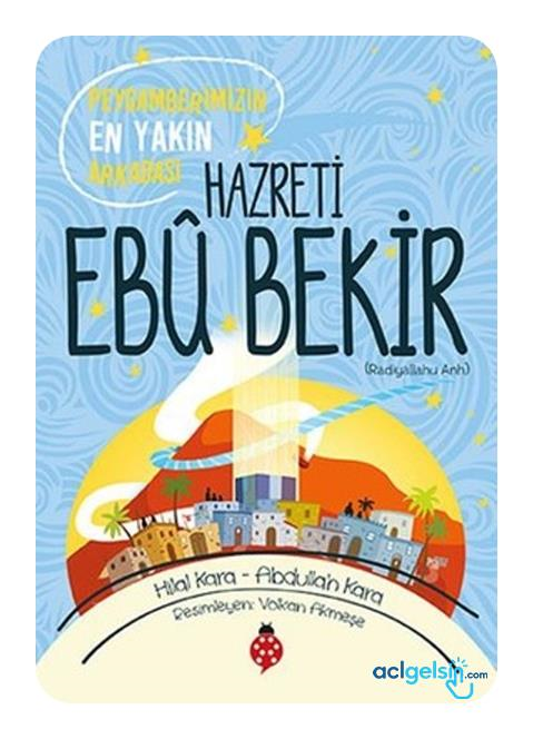 Peygamberimizin En Yakın Arkadaşı - Hazreti Ebu Bekir